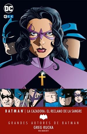 Grandes autores de Batman: Greg Rucka - Batman/La Cazadora: El reclamo de la sangre | 9788417354473 | Rucka, Greg