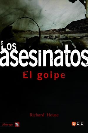 Los Asesinatos 4: El Golpe | 9788416901241 | House, Richard