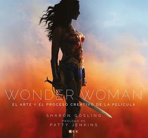 Wonder Woman: El arte y el proceso creativo de la película | 9788417176341 | Gosling, Sharon