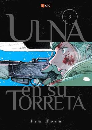 Ulna en su torreta núm. 03 | 9788417441715 | Toru, Izu