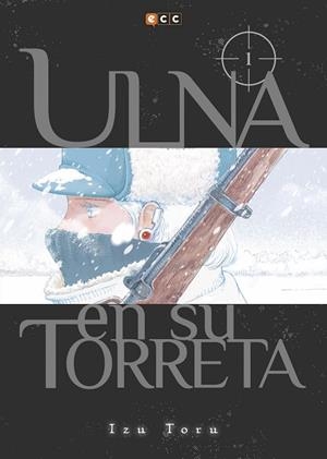 Ulna en su torreta núm. 01 | 9788417206512 | Toru, Izu