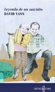 Leyenda de un suicidio | 9788494255205 | Vann, David