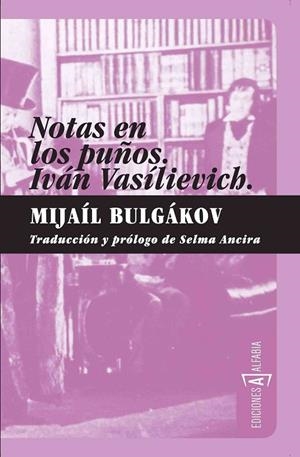 Notas en los puños. Iván Vasílievich | 9788493734800 | Bulgákov, Mijaíl