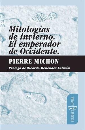Mitologías de invierno. El emperador de occidente | 9788461327010 | Michon, Pierre