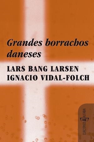 Grandes borrachos daneses | 9788493794378 | Vidal-Folch, Ignacio;Bang Larsen, Lars