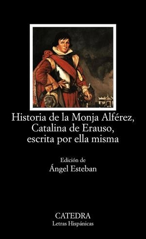 Historia de la Monja Alférez, Catalina de Erauso, escrita por ella misma | 9788437619569 | ANÓNIMO