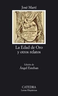 La Edad de Oro y otros relatos | 9788437623238 | JOSÉ MARTÍ