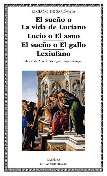 El sueño o La vida de Luciano; Lucio o El asno; El sueño o El gallo; Lexiufano | 9788437637853 | LUCIANO DE SAMÓSATA