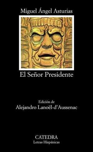 El Señor Presidente | 9788437615172 | MIGUEL ÁNGEL ASTURIAS