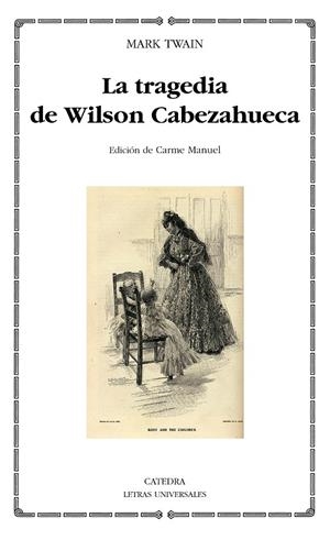 La tragedia de Wilson Cabezahueca | 9788437631004 | MARK TWAIN