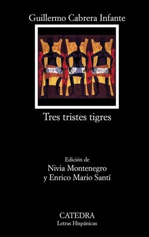 Tres tristes tigres | 9788437626024 | GUILLERMO CABRERA INFANTE