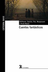 Cuentos fantásticos | 9788437621616 | GAUTIER, THÉOPHILE;POE, EDGAR ALLAN;MAUPASSANT, GUY DE;PARDO BAZÁN, EMILIA