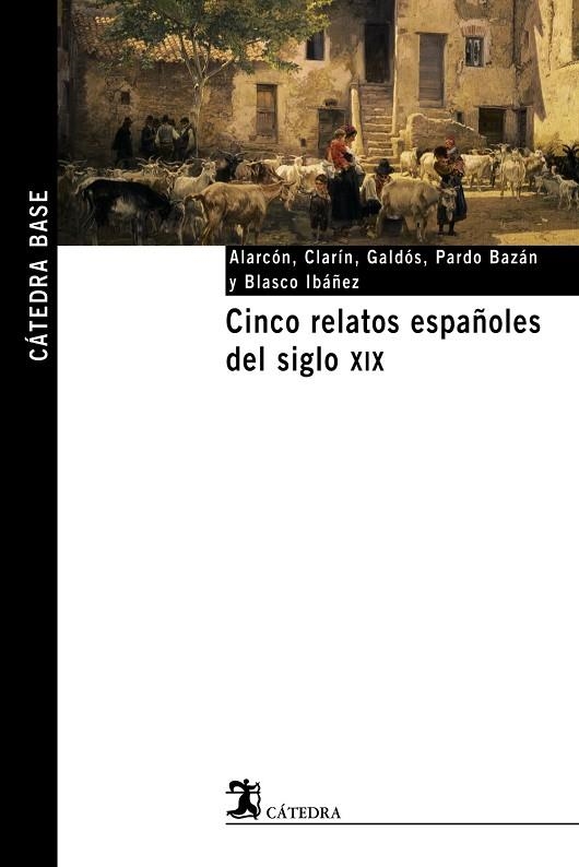 Cinco relatos españoles del siglo XIX | 9788437621531 | ALARCÓN ARIZA, PEDRO ANTONIO DE;«CLARÍN», LEOPOLDO ALAS;PÉREZ GALDÓS, BENITO;PARDO BAZÁN, EMILIA;BLA