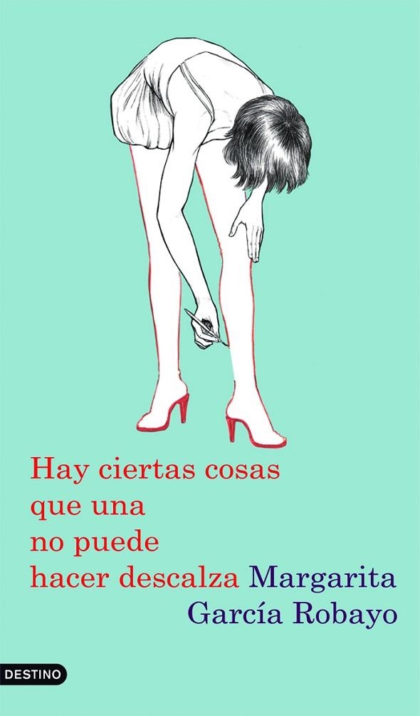 Hay ciertas cosas que una no puede hacer descalza | 9788423342679 | García Robayo, Margarita