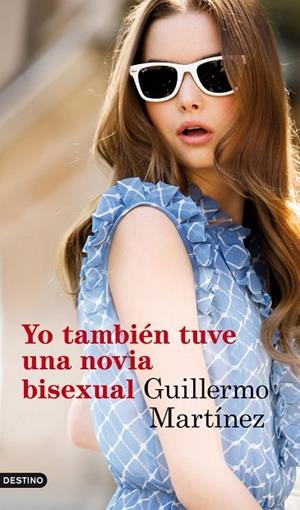 Yo también tuve una novia bisexual | 9788423345823 | Martínez, Guillermo