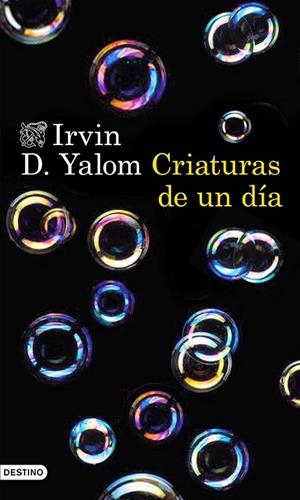 Criaturas de un día | 9788423349296 | Yalom, Irvin D.
