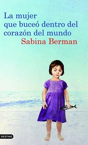 La mujer que buceó dentro del corazón del mundo | 9788423342983 | Berman, Sabina