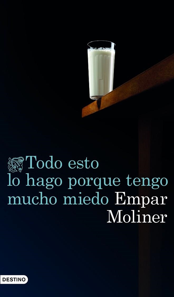 Todo esto lo hago porque tengo mucho miedo | 9788423350759 | Moliner, Empar