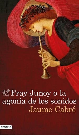 Fray Junoy o la agonía de los sonidos | 9788423351459 | JAUME CABRÉ