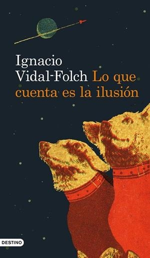 Lo que cuenta es la ilusión | 9788423328970 | Vidal-Folch, Ignacio