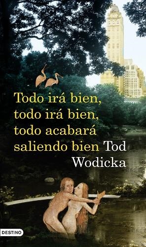 Todo irá bien, todo irá bien, todo acabará saliendo bien | 9788423341245 | Wodicka, Tod