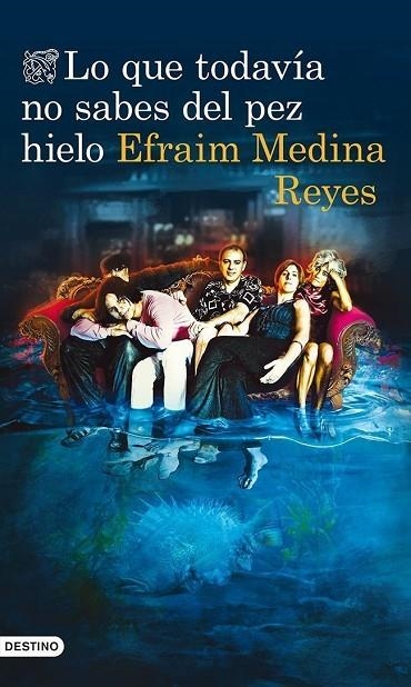 Lo que todavía no sabes del pez hielo | 9788423346394 | EFRAIM MEDINA REYES