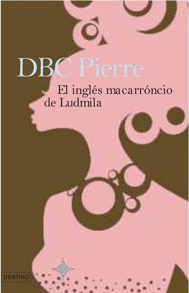 El inglés macarrónico de Ludmila | 9788423339518 | DBC Pierre