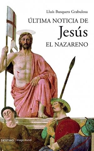 Última noticia de Jesús el Nazareno | 9788423339532 | Busquets Grabulosa, Lluís