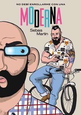 No debí enrollarme con una moderna | 9788415724988 | Sebas Martín