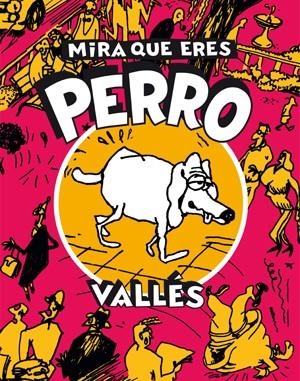 Mira que eres perro | 9788416400119 | Vallès Torner, Josep Maria