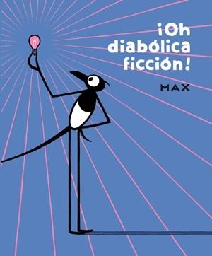 ¡Oh diabólica ficción! | 9788416400034 | Max