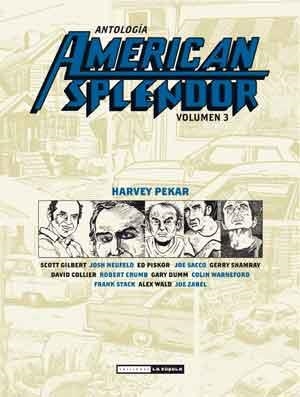 Antología American Splendor 3 | 9788478339723 | Pekar, Harvey;Gilbert, Scott;Neufeld, Josh;Piskor, Ed;Sacco, Joe;Shamray, Gerry;Collier, David;Crumb