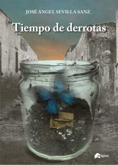 Tiempo de derrotas | 9788494534225 | Sevilla Sanz, José Ángel