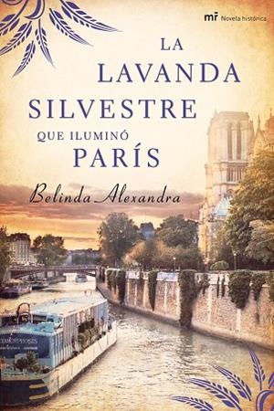 La lavanda silvestre que iluminó París | 9788427037564 | Alexandra, Belinda