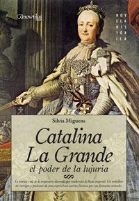 Catalina la Grande, el poder de la lujuria | 9788497633390 | Miguens Narvaiz, Silvia
