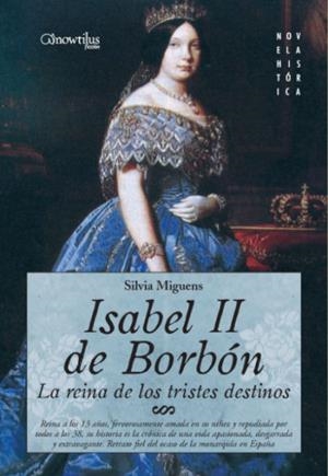 Isabel II, la Reina de los Tristes Destinos | 9788497633031 | Miguens Narvaiz, Silvia