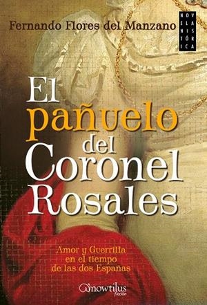 El pañuelo del coronel Rosales | 9788499677484 | Flores del Manzano, Fernando