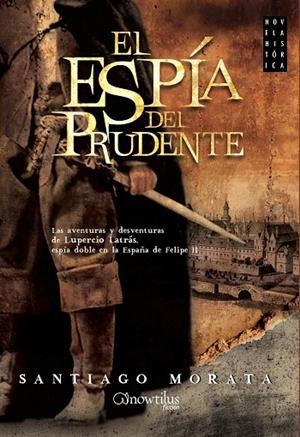El espía del Prudente | 9788499676470 | Morata Cotaina, Santiago