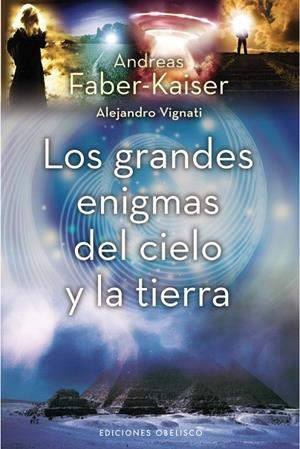 Los grandes enigmas del cielo y la tierra | 9788497777209 | FABER-KAISER, ANDREAS