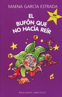 El bufón que no hacía reir | 9788477207474 | GARCIA ESTRADA, MARIA MAGDALENA