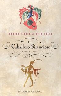 El caballero silencioso y otros relatos | 9788497771191 | FISHER, ROBERT;KELLY, BETH