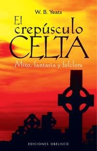 El crepúsculo celta | 9788497773621 | YEATS, W. B.