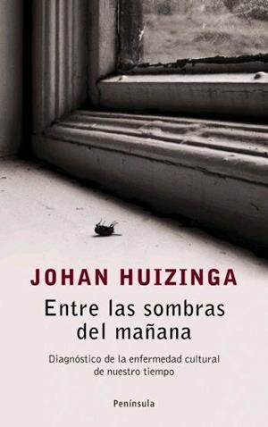 Entre las sombras del mañana | 9788483077917 | Huizinga, Johan