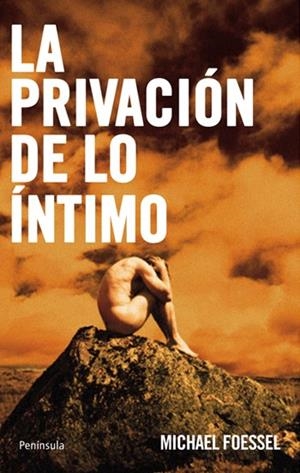 La privación de lo íntimo | 9788483079980 | Foessel, Michaël