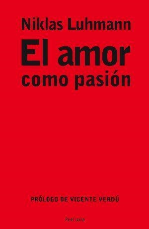 El amor como pasión | 9788483078211 | Verdú, Vicente;Luhmann, Niklas