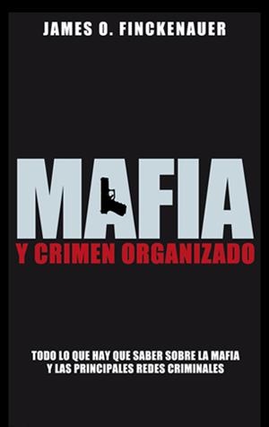 Mafia y crimen organizado | 9788499420028 | Finckenauer, James O.