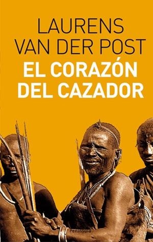 El corazón del cazador | 9788483077948 | Van Der Post, Laurens