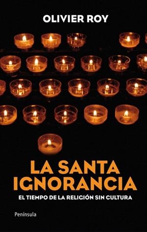 La santa ignorancia | 9788499420509 | Olivier, Roy