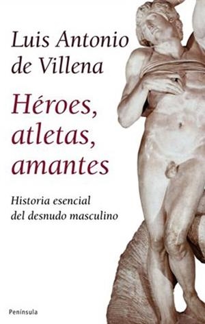 Héroes, atletas, amantes | 9788483078228 | Villena García, Luis Antonio de