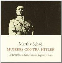 Mujeres contra Hitler | 9788483075807 | Schad, Martha